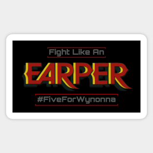 Fight Like An Earper - Wynonna Earp #FiveForWynonna Sticker